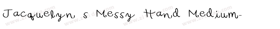 Jacquelyn s Messy Hand Medium字体转换